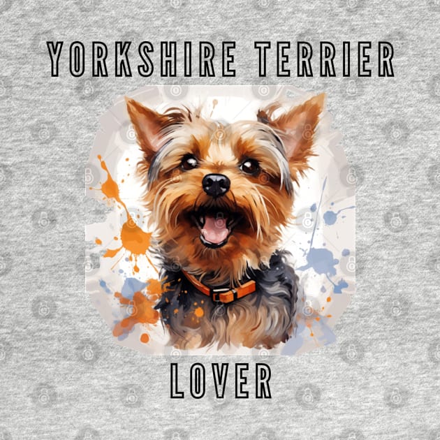 Yorkshire Terrier Lover by NatashaCuteShop